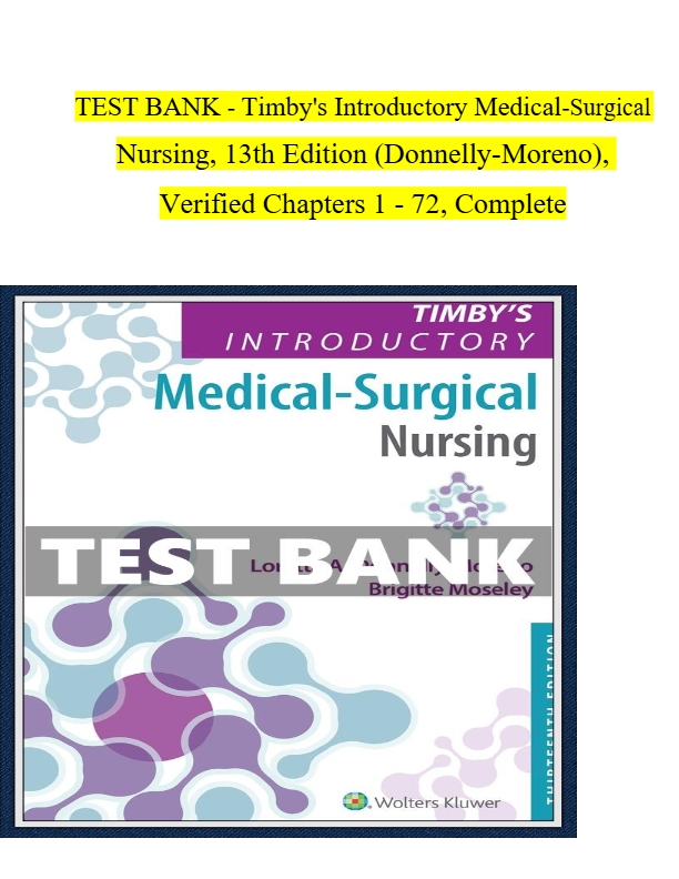 Test Bank For Timbys Introductory Medical Surgical Nursing 13th Edition By Loretta A. Donnelly-Moren