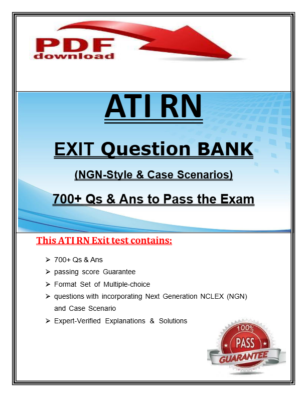 ATI RN Exit Question Bank | NGN-Style & Case Scenarios | 700+ Qs & Ans to Pass the Exam