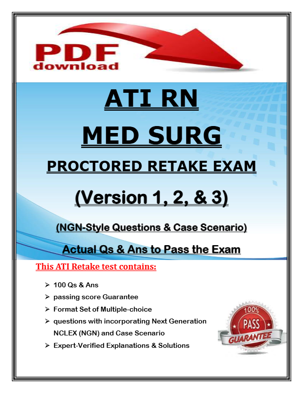 ATI RN Med-Surg Proctored Retake Exam (Version 1, 2 & 3) | NGN-Style Questions & Case Scenario | Act