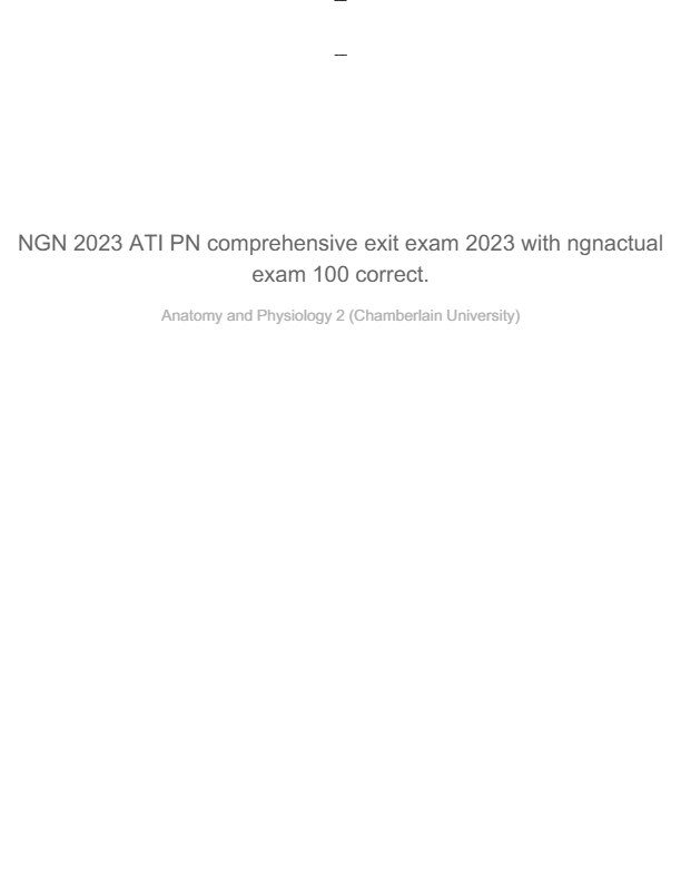 NGN 2025 ATI PN comprehensive exit exam 2025 with ngnactual exam 100 correct.
