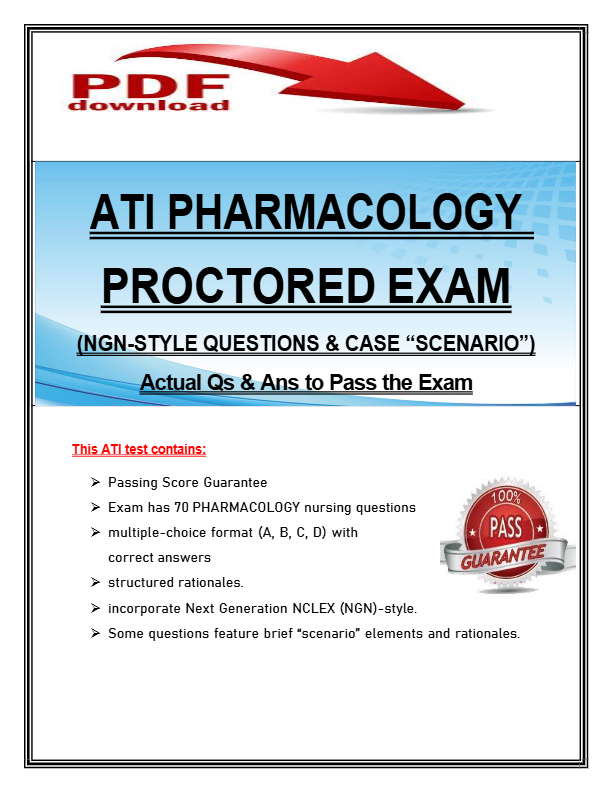 ATI Pharmacology Proctored Exam (Version 2) | NGN-Style Questions &amp; Case Scenario | Actual Qs &amp; Ans