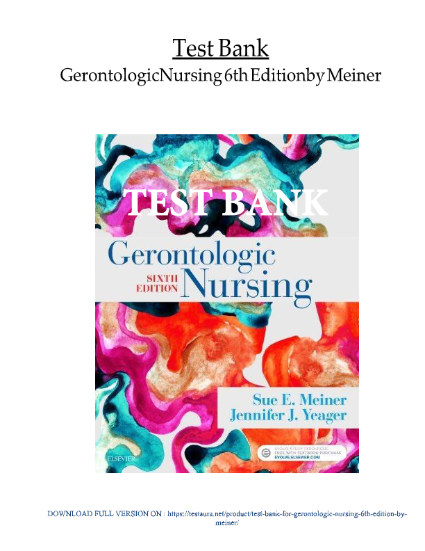 Gerontologic Nursing 6th Edition Test Bank – Chapter 16: Drugs and Aging | Sue E. Meiner & Jennifer