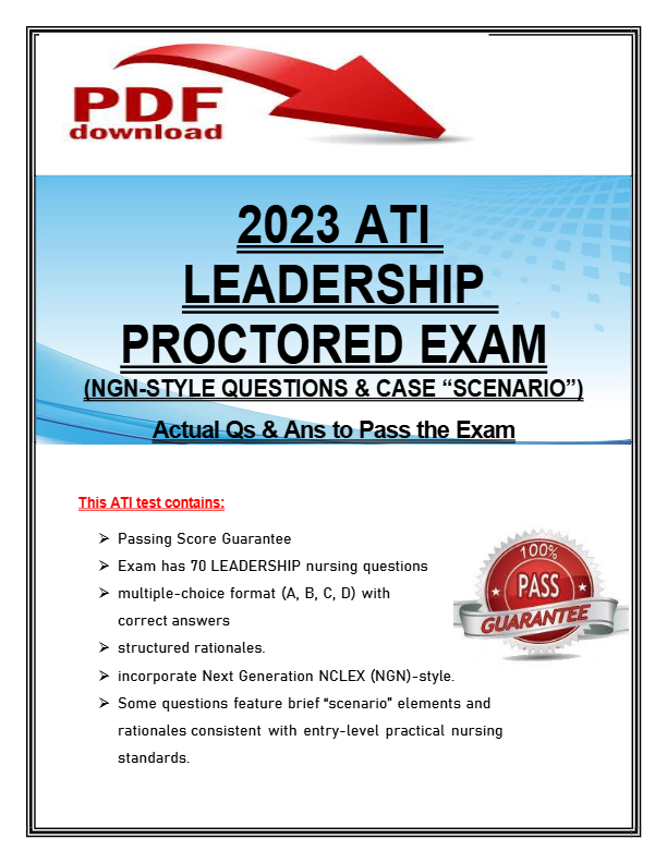 2023 ATI Leadership Proctored Exam | NGN-Style Questions & Case Scenario | Actual Qs & Ans to Pass
