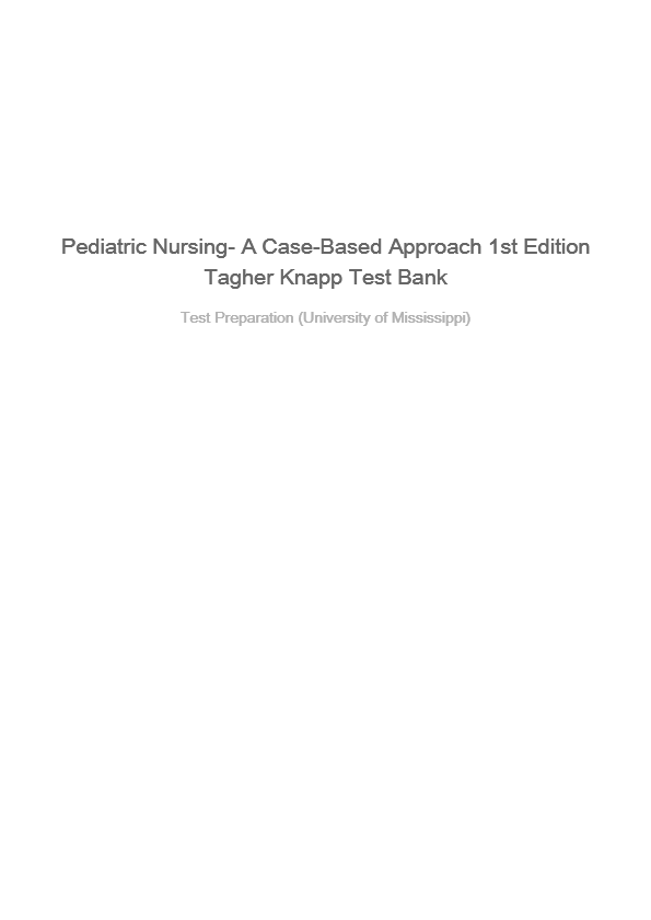 Test Bank for Pediatric Nursing A Case-Based Approach 1st Edition