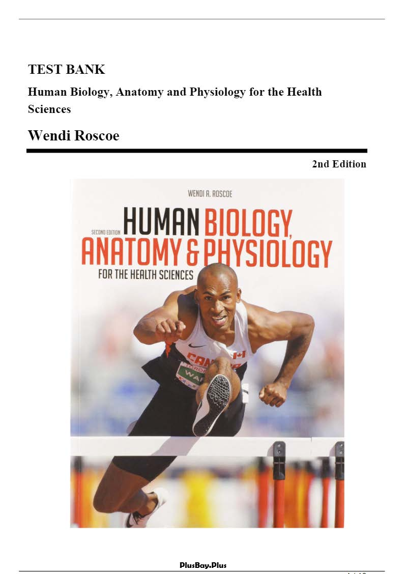 Test Bank - Human Biology, Anatomy and Physiology for the Health Sciences, 2nd Edition (Roscoe, 2020